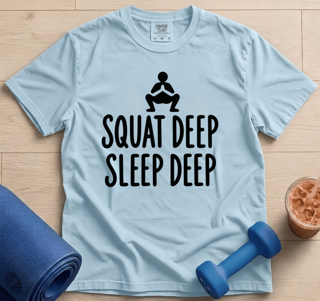 Squat Deep - T-Shirt