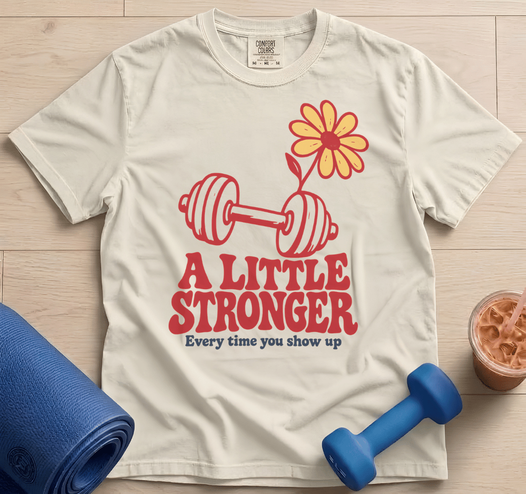 A Little Stronger - T-Shirt