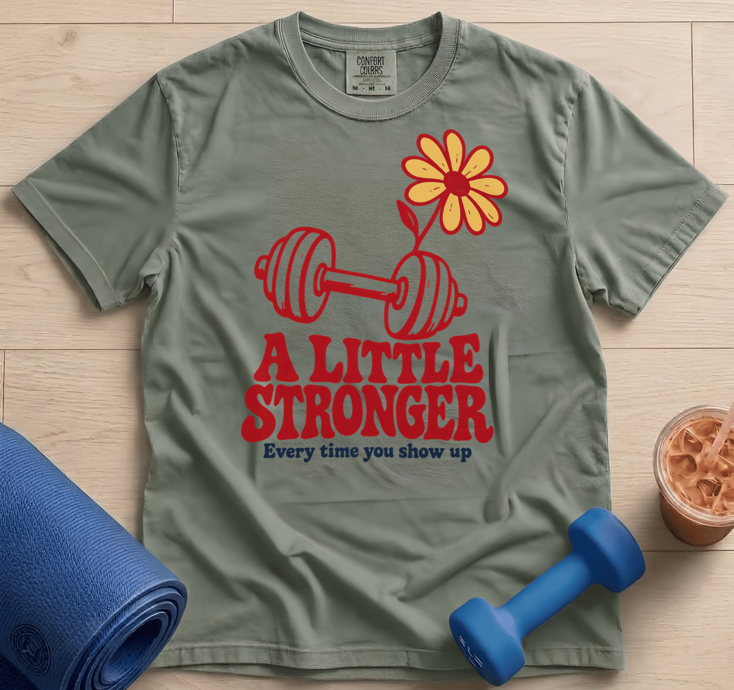 A Little Stronger - T-Shirt