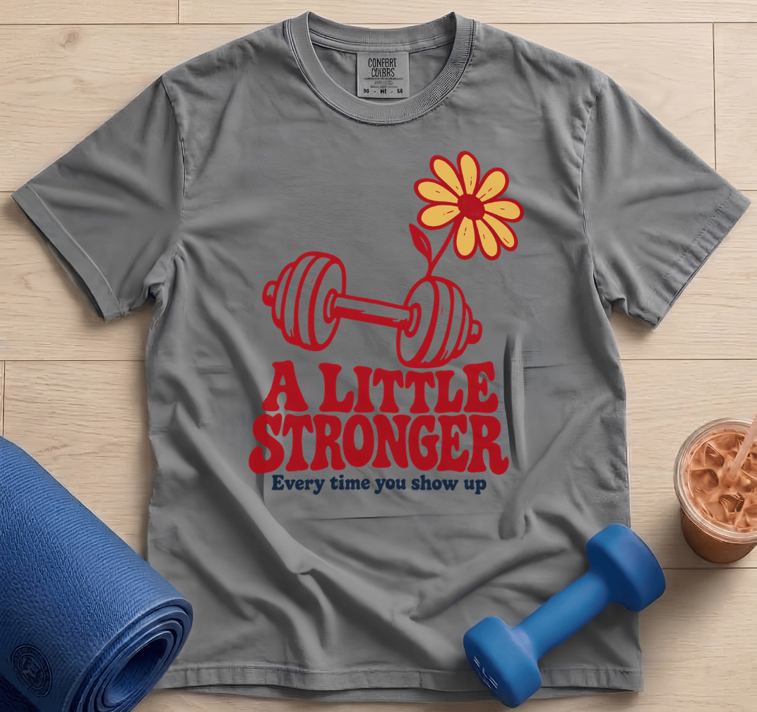 A Little Stronger - T-Shirt