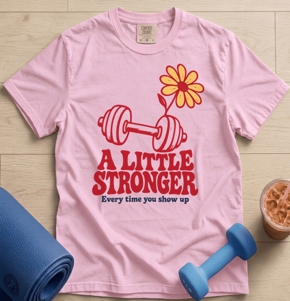 A Little Stronger - T-Shirt