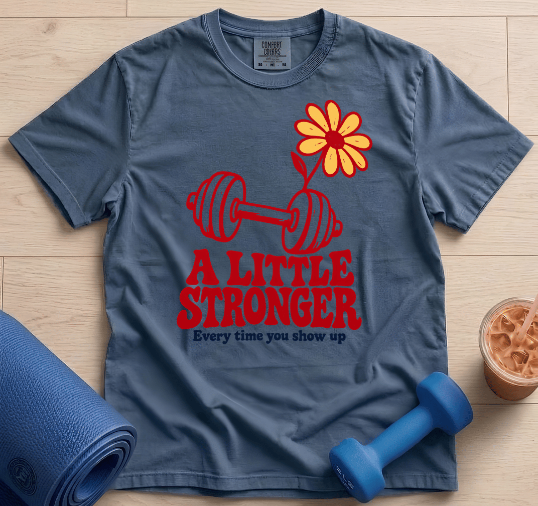 A Little Stronger - T-Shirt