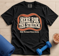 Here For The Stretch - T-Shirt