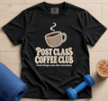 Post Class Coffee Club - T-Shirt
