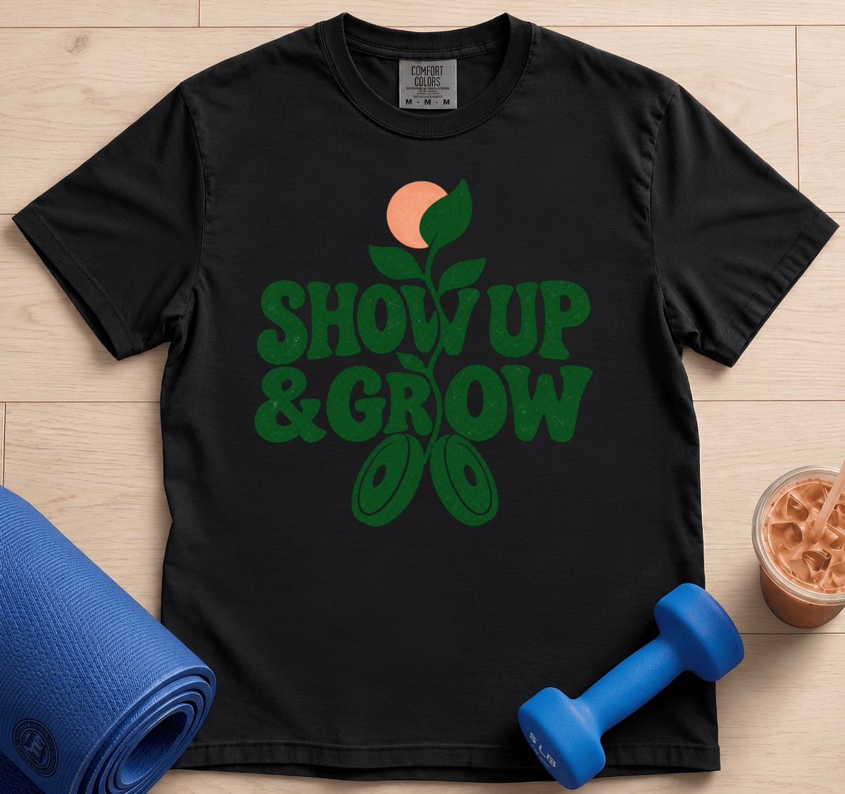 Show Up & Grow - T-Shirt