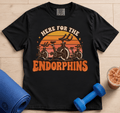 Here For The Endorphins - T-Shirt