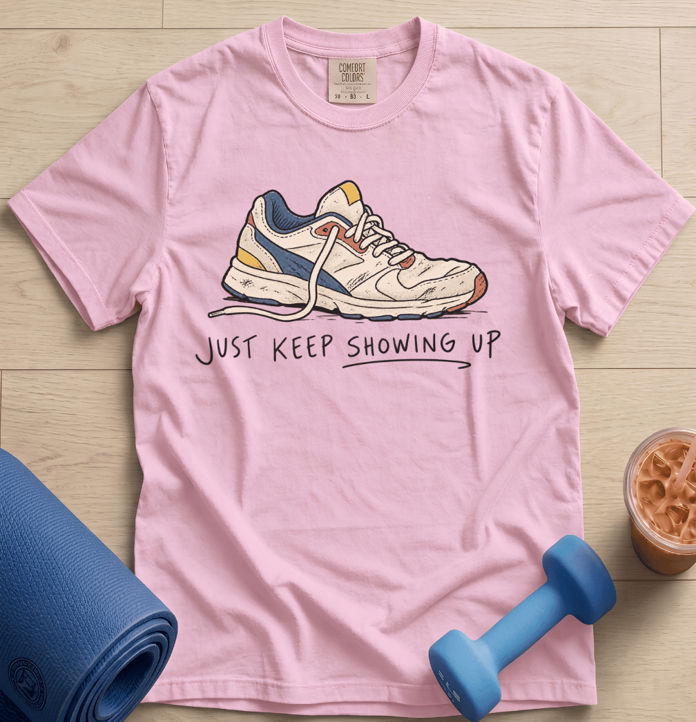 Just Keep Showing Up